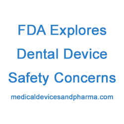FDA - Dental Device Safety